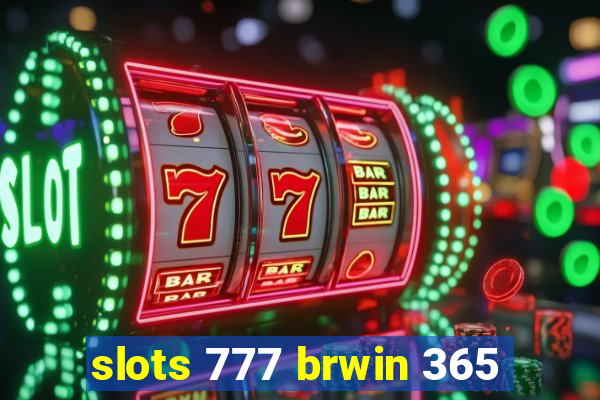 slots 777 brwin 365